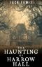 The Haunting of Harrow Hall (A Supernatural Mystery)