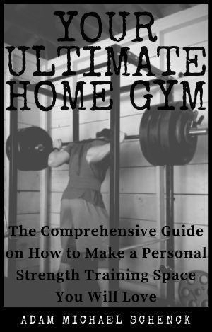 Your Ultimate Home Gym · The comprehensive guide on how to make a personal strength training space you will love