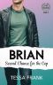 Brian · Second Chance for the Cop (The 10th Reunion Book 3)