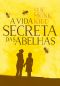 A Vida Secreta Das Abelhas(Oficial)