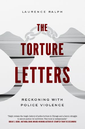 The Torture Letters · Reckoning with Police Violence, Reckoning with Police Violence