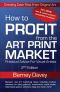 How to Profit From the Art Print Market