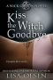 Kiss the Witch Goodbye · A Nick Gibson Novel