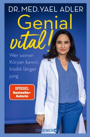 Genial vital! · Wer seinen Körper kennt, bleibt länger jung