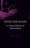 With the Hand · A Cultural History of Masturbation