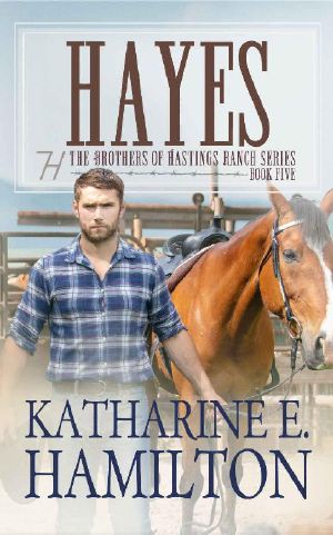 Hayes: The Brothers of Hastings Ranch Series: Book Five