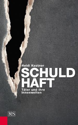 Schuldhaft · Täter und ihre Innenwelten