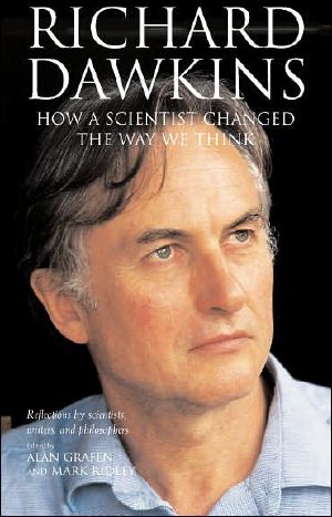 Richard Dawkins · How a Scientist Changed the Way We Think · Reflections by Scientists, Writers, and Philosophers