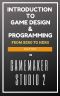 Introduction To Game Design & Programming in GameMaker Studio 2