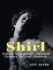 Shirl: The Life and Times of a Legendary Larrikin