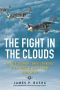 The Fight in the Clouds · the Extraordinary Combat Experience of P-51 Mustang Pilots During World War II