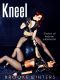 Kneel · Stories Of Lesbian Submission