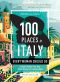 100 Places in Italy Every Woman Should Go--10th Anniversary Edition