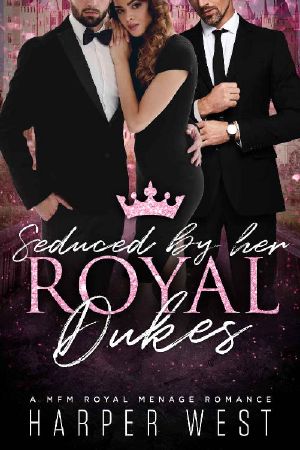 Seduced by Her Royal Dukes · A MFM Royal Menage Romance