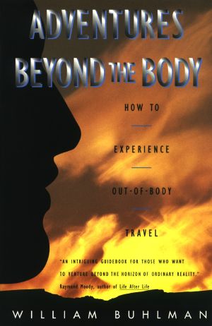 Adventures Beyond the Body · How to Experience Out-of-Body Travel