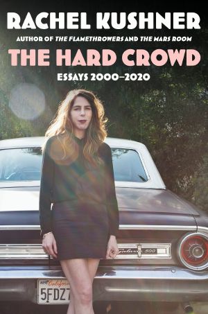 The Hard Crowd, Essays 2000-2020