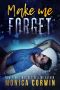 Make Me Forget · an Enemies to Lovers Romance