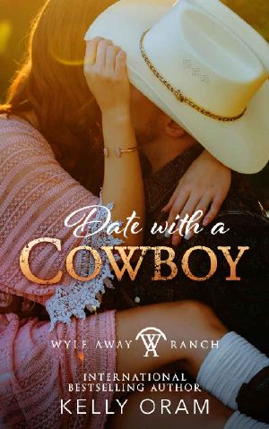 Date with a Cowboy (An opposites attract romance): Wyle Away Ranch Book 5