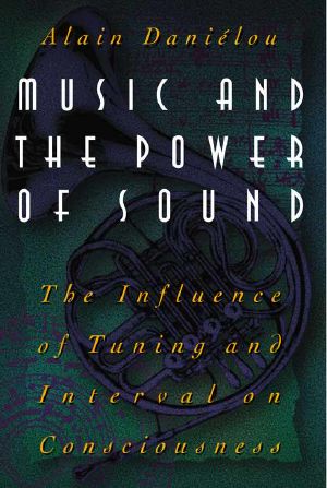 Music and the Power of Sound · the Influence of Tuning and Interval on Consciousness