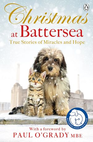 Christmas at Battersea · True Stories of Miracles and Hope