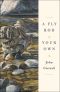 A Fly Rod of Your Own (John Gierach's Fly-Fishing Library)