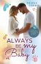 Always be my Baby: Sammelband der Baby-Reihe (Baby Reihe 5)