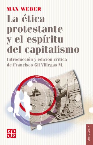 La Ética Protestante Y El Espíritu Del Capitalismo (Sociologia / Sociology)