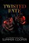 Twisted Fate: Billionaire Bully Dark Romance (Twisted Intentions Book 3)