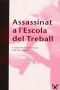 Assassinat a L’Escola Del Treball