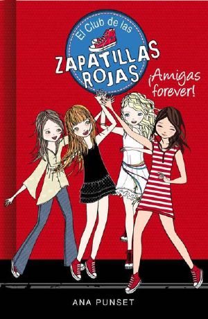 El club de las zapatillas rojas 02, ¡Amigas forever!