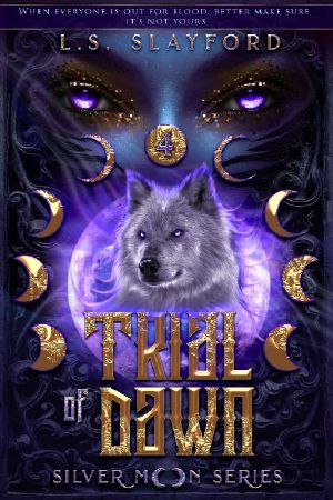 Trial of Dawn (Silver Moon series Book 4)