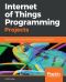 Internet of Things Programming Projects