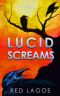 Lucid Screams