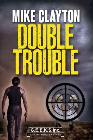 Double Trouble · A Crime Thriller Series (G.E.E.K.S. Inc. Book 1)