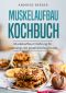 Muskelaufbau Kochbuch