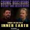 Cosmic Disclosure · Inner Earth Chronicles