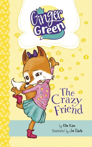 The Crazy Friend, Ginger Green, Ginger Green: The Crazy Friend