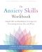 The Anxiety Skills Workbook