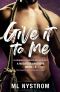 Give It To Me (MacAteer Brothers Book 5)