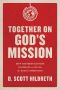 Together on God's Mission · How Southern Baptists Cooperate to Fulfill the Great Commission