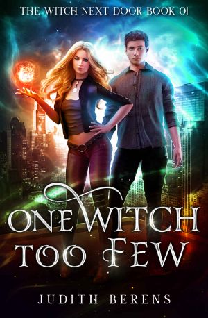 One Witch Too Few: An Urban Fantasy Action Adventure (The Witch Next Door Book 1)