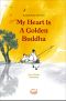 My Heart is a Golden Buddha