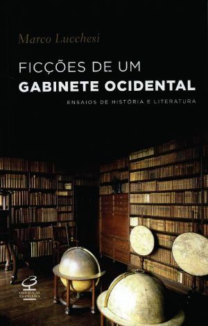 Ficções De Um Gabinete Ocidental · Ensaios De História E Literatura