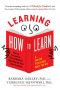 Learning How to Learn · How to Succeed in School Without Spending All Your Time Studying · A Guide for Kids and Teens