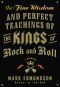 The Fine Wisdom and Perfect Teachings of the Kings of Rock and Roll