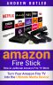 Amazon Fire Stick · How to Jailbreak Amazon Fire TV Stick · Turn Your Amazon Fire TV Into the Ultimate Media Device (The 2017 Updated User Guide,home ... Tv,digital Media,internet) (Volume 1)