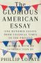 The Glorious American Essay, One Hundred Essays from Colonial Times to the Present