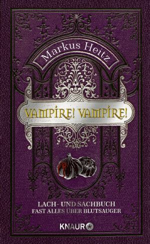 Vampire! Vampire! · Lach- und Sachbuch Fast Alles über Blutsauger