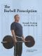 The Barbell Prescription · Strength Training for Life After 40