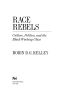 Race Rebels · Culture, Politics, and the Black Working Class